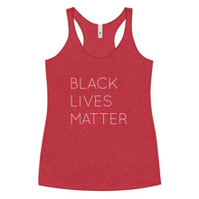 Load image into Gallery viewer, Black Lives Matter Women&#39;s Racerback Tank
