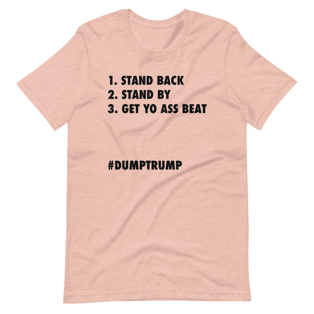 Stand Back Stand By Short-Sleeve Unisex T-Shirt - Image 11