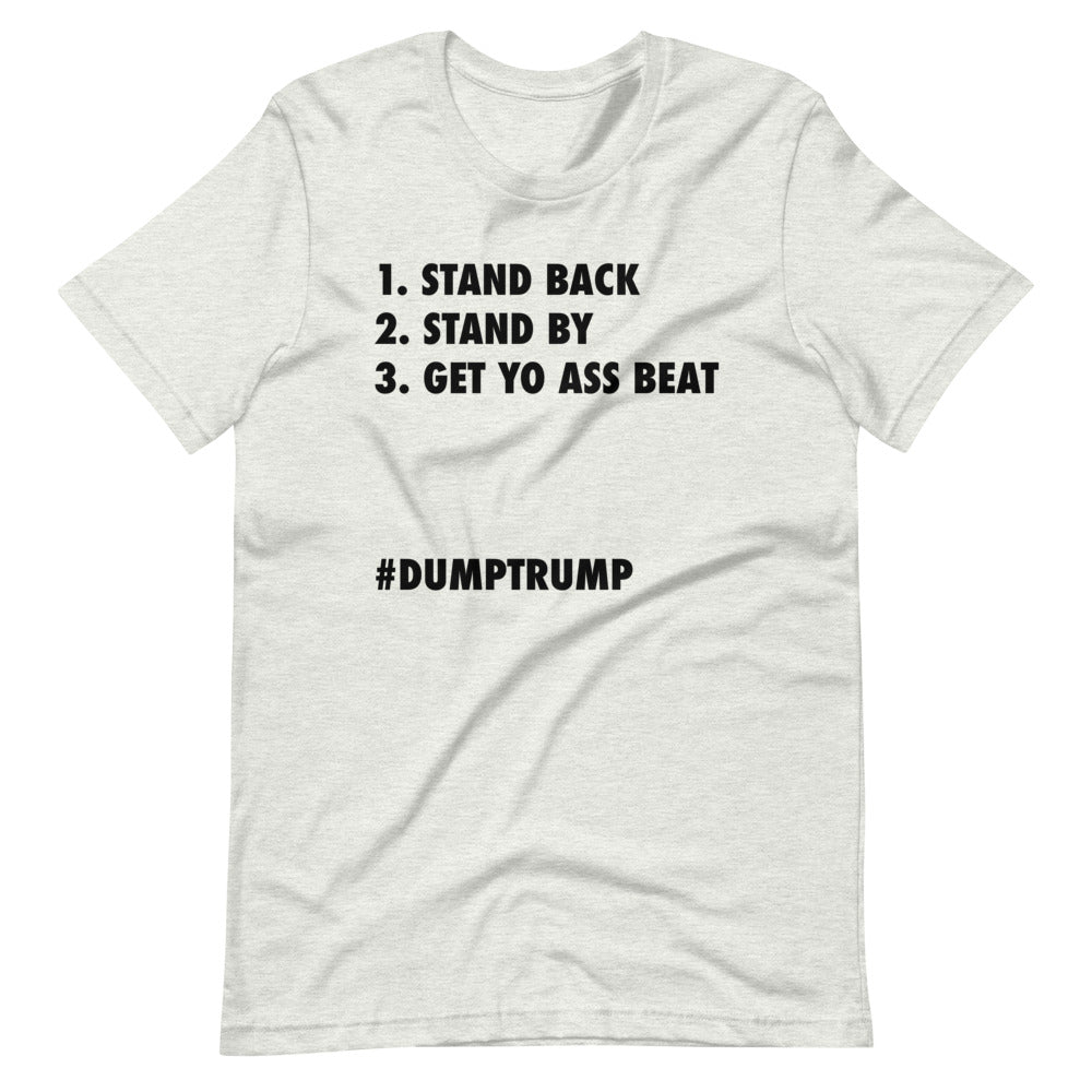 Stand Back Stand By Short-Sleeve Unisex T-Shirt - Image 15