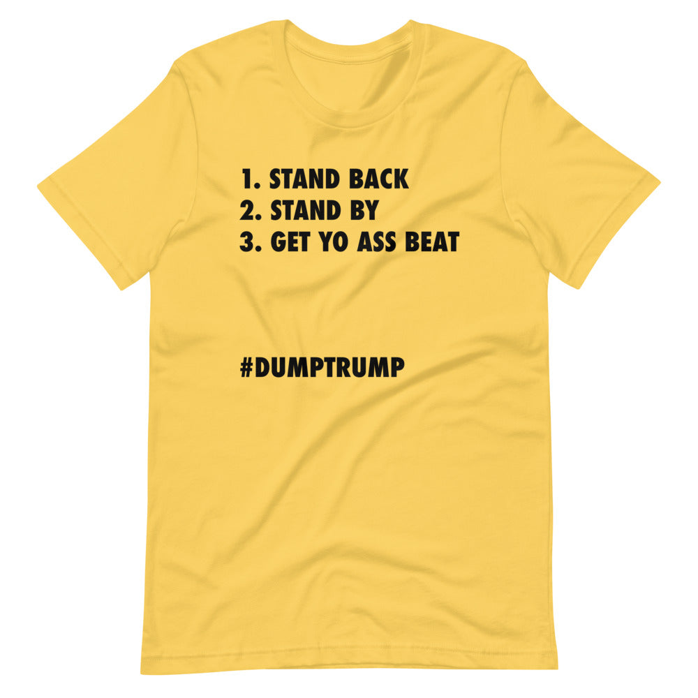 Stand Back Stand By Short-Sleeve Unisex T-Shirt - Image 14