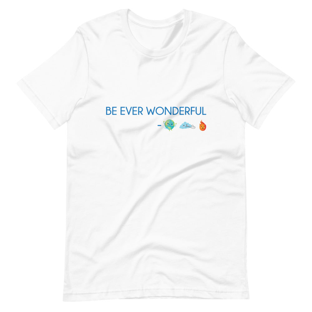 Be Ever Wonderful Short-Sleeve Unisex T-Shirt
