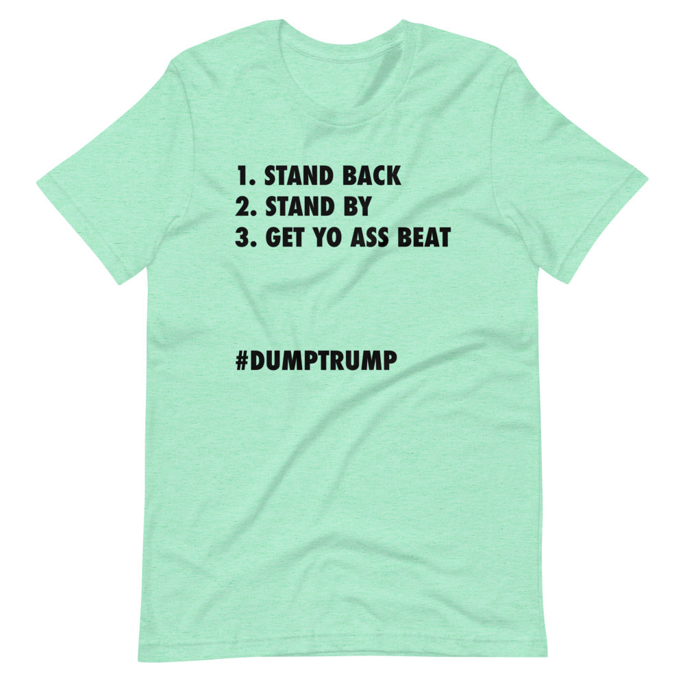 Stand Back Stand By Short-Sleeve Unisex T-Shirt - Image 8