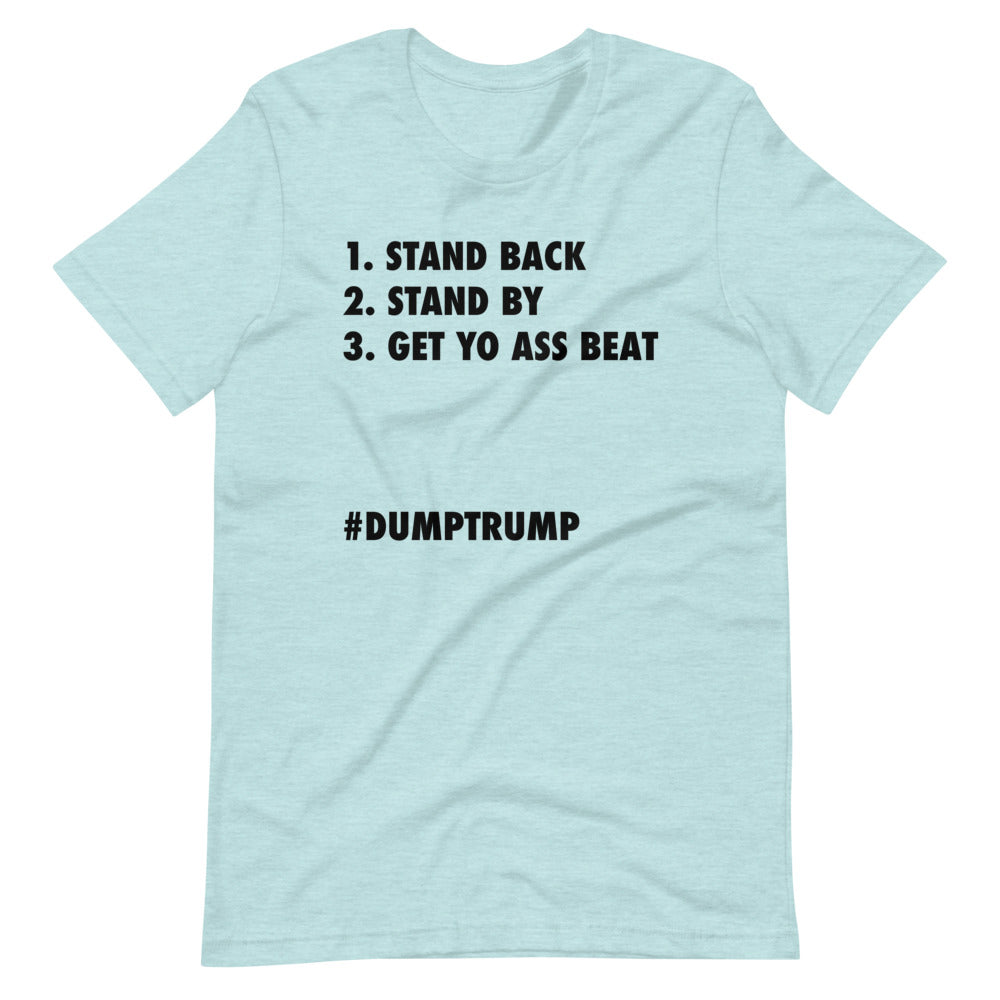 Stand Back Stand By Short-Sleeve Unisex T-Shirt - Image 13