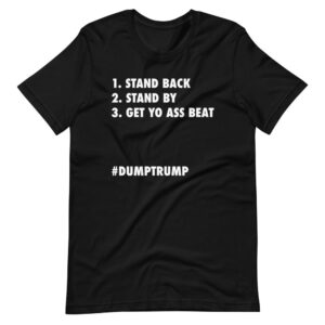 Stand Back Stand By Short-Sleeve Unisex T-Shirt